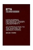 Managerial Decisions under Uncertainty An Introduction to the Analysis of Decision Making cover art