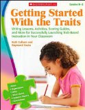 Writing Lessons, Activities, Scoring Guides, and More for Successfully Launching Trait-Based Instruction in Your Classroom  cover art