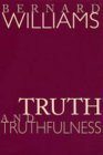 Truth and Truthfulness An Essay in Genealogy
