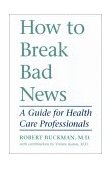 How to Break Bad News A Guide for Health Care Professionals cover art