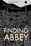 Finding Abbey The Search for Edward Abbey and His Hidden Desert Grave  9780826355911 Front Cover