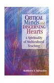 Critical Minds and Discerning Hearts A Spirituality of Multicultural Teaching cover art