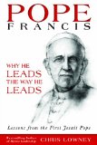 Pope Francis Why He Leads the Way He Leads cover art