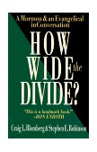 How Wide the Divide? A Mormon and an Evangelical in Conversation cover art