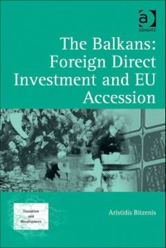 Balkans Foreign Direct Investment and Eu Accession 2013 9781409481911 Front Cover