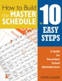 How to Build the Master Schedule in 10 Easy Steps A Guide for Secondary School Administrators