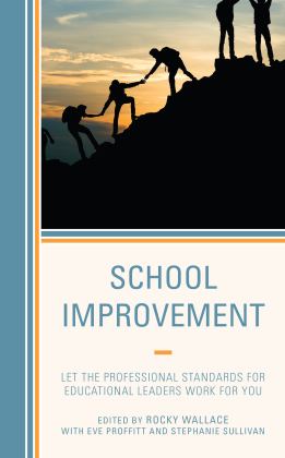 School Improvement Let the Professional Standards for Educational Leaders Work for You  9781475859911 Front Cover