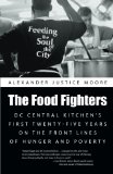 Food Fighters DC Central Kitchen's First Twenty-Five Years on the Front Lines of Hunger and Poverty  9781491727911 Front Cover