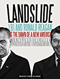 Landslide: LBJ and Ronald Reagan at the Dawn of a New America 2014 9781494502911 Front Cover