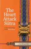 Heart Attack Sutra A New Commentary on the Heart Sutra 2012 9781559393911 Front Cover