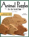 Animal Puzzles for the Scroll Saw, Second Edition Newly Revised and Expanded, Now 50 Projects in Wood 2nd 2009 Revised  9781565233911 Front Cover