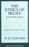 Ethics of Belief and Other Essays 
