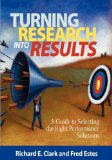 Turning Research into Results - a Guide to Selecting the Right Performance Solutions 