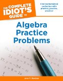 Complete Idiot's Guide to Algebra Practice Problems 2011 9781615640911 Front Cover