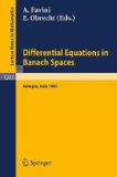 Differential Equations in Banach Spaces Proceedings of a Conference Held in Bologna, July 2-5 1985 1986 9783540171911 Front Cover