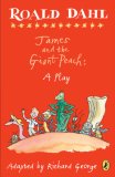 James and the Giant Peach: a Play 2007 9780142407912 Front Cover