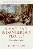 Mad, Bad, and Dangerous People? England 1783-1846