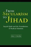 From Secularism to Jihad Sayyid Qutb and the Foundations of Radical Islamism cover art