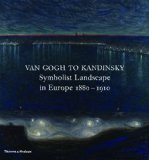 Van Gogh to Kandinsky Symbolist Landscape in Europe 1880-1910  9780500238912 Front Cover