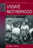 Unsafe Motherhood Mayan Maternal Mortality and Subjectivity in Post-War Guatemala cover art
