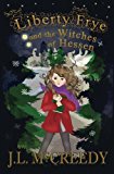 Liberty Frye and the Witches of Hessen 2012 9780988236912 Front Cover