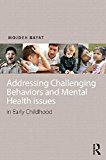 Addressing Challenging Behaviors and Mental Health Issues in Early Childhood  9781138012912 Front Cover