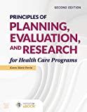 Principles of Planning, Evaluation, and Research for Health Care Programs Packaged with Companion Website Access Code 2nd 9781284203912 Front Cover