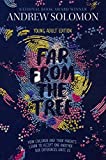 Far from the Tree Young Adult Edition--How Children and Their Parents Learn to Accept One Another ... Our Differences Unite Us  9781481440912 Front Cover