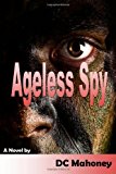 Ageless Spy 2013 9781489556912 Front Cover