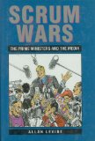 Scrum Wars The Prime Ministers and the Media 1996 9781550021912 Front Cover