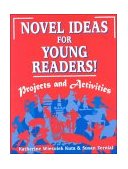 Novel Ideas for Young Readers! Projects and Activities 2000 9781563087912 Front Cover
