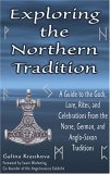 Exploring the Northern Tradition A Guide to the Gods, Lore, Rites, and Celebrations from the Norse, German, and Anglo-Saxon Traditions cover art