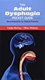 Adult Dysphagia Pocket Guide Neuroanatomy to Clinical Practice  9781635500912 Front Cover
