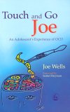 Touch and Go Joe An Adolescent's Experience of OCD 2006 9781843103912 Front Cover