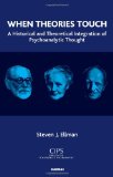 When Theories Touch A Historical and Theoretical Integration of Psychoanalytic Thought cover art