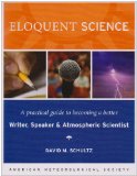 Eloquent Science A Practical Guide to Becoming a Better Writer, Speaker and Scientist