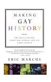 Making Gay History The Half-Century Fight for Lesbian and Gay Equal Rights cover art