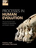 Processes in Human Evolution The Journey from Early Hominins to Neanderthals and Modern Humans 2nd 9780198739913 Front Cover