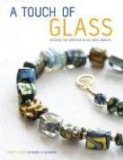 Touch of Glass Designs for Creating Glass Bead Jewelry 2008 9780307393913 Front Cover