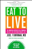 Eat to Live The Amazing Nutrient-Rich Program for Fast and Sustained Weight Loss, Revised Edition cover art