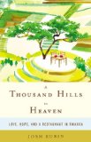 Thousand Hills to Heaven Love, Hope, and a Restaurant in Rwanda