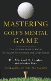 Mastering Golf's Mental Game Your Ultimate Guide to Better on-Course Performance and Lower Scores cover art