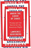 Under the Cover of Chaos Trump and the Battle for the American Right  9780745337913 Front Cover