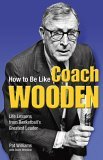 How to Be Like Coach Wooden Life Lessons from Basketball's Greatest Leader cover art