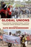 Global Unions Challenging Transnational Capital Through Cross-Border Campaigns  9780801473913 Front Cover