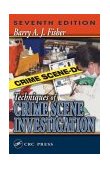 Techniques of Crime Scene Investigation 7th 9780849316913 Front Cover