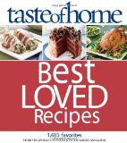 Taste of Home Best Loved Recipes 1485 Favorites from the World's #1 Food and Entertaining Magazine  9780898219913 Front Cover