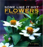 Some Like It Hot Flowers That Thrive in Hot Humid Weather 2007 9780941711913 Front Cover