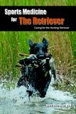 Sports Medicine for the Retriever 2005 9781418483913 Front Cover