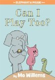 Can I Play Too?-An Elephant and Piggie Book  cover art